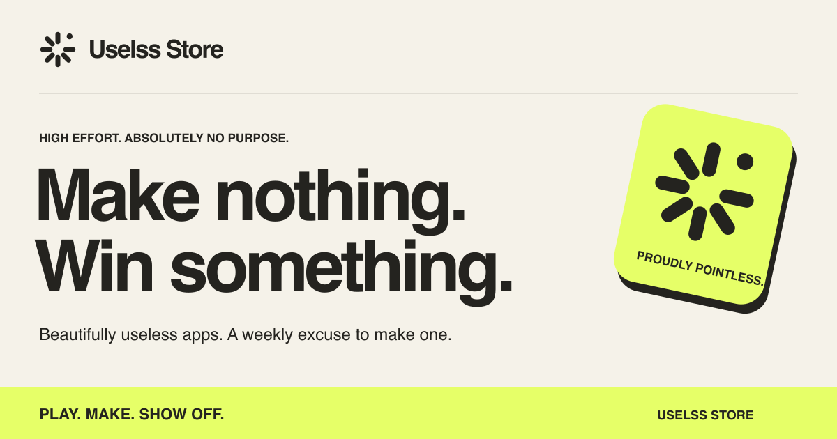 Make nothing. Win something.